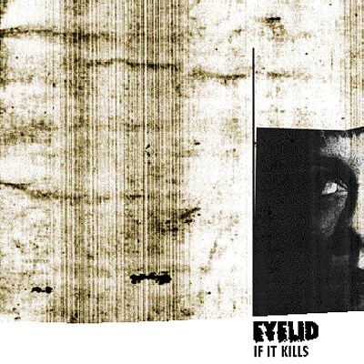 Eyelid/If It Kills